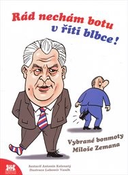 Rád nechám botu v řiti blbce