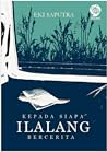 Kepada Siapa Ilalang Bercerita