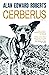 Cerberus by Alan Edward Roberts Cerberus by Alan Edward Roberts