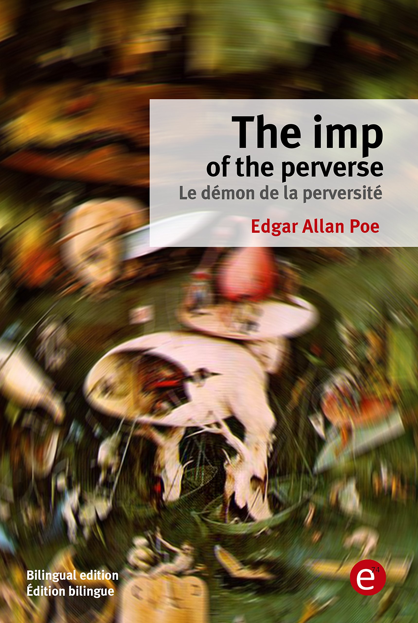 The imp of the perverse/Le démon de la perversité:
