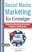 Social Media Marketing für Einsteiger by Carlos Bravo