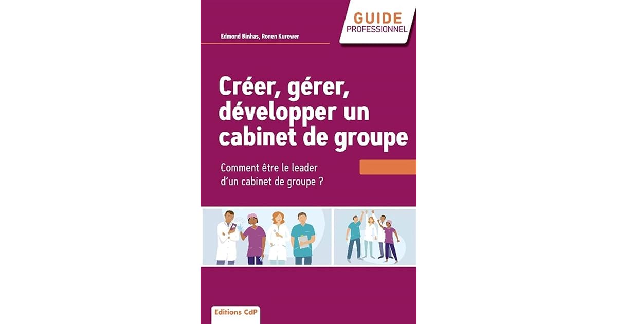 Créer, gérer, développer un de groupe Choisir et réussir l