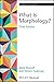 What is Morphology? by Mark Aronoff