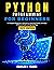Python Programming for Beginners: A Complete Beginner’s Manual to Learning Python, Actually If You’re Fresh to Programming