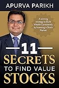11 Secrets to find Value Stocks: A winning strategy to Build Wealth Consistently by Investing in Stock Market (Stock Market simplified Book 1)