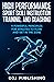 High Performance Sport Skill Instruction, Training and Coaching: 9 Principles for Athletes to Flow and Get in the Zone