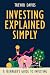 Investing Explained Simply: A Teenager's Guide to Investing