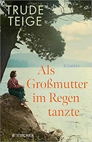 Als Großmutter im Regen tanzte (Großmutter und Großvater, #1)