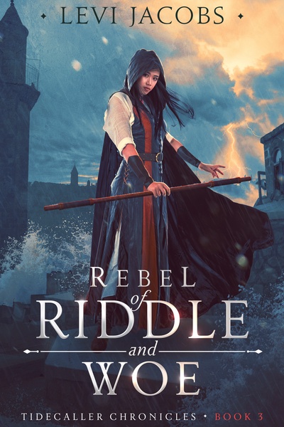Rebel of Riddle and Woe (Tidecaller Chronicles, #3)