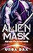 Alien Mask (Fated Mates of ...