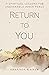 Return to You: 11 Spiritual...