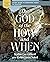 The God of the How and When Bible Study Guide plus Streaming Video (God of The Way)