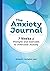 The Anxiety Journal: 7 Week...