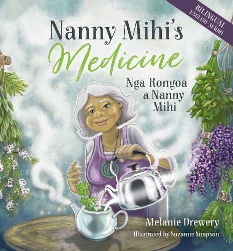 Nanny Mihi's Medicine: Nga Rongoa a Nanny Mihi