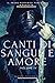 Canti di Sangue e Amore - V...