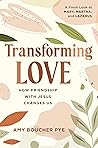 Transforming Love: How Friendship with Jesus Changes Us