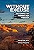 Without Excuse: The Compelling Evidence for Creation
