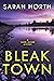 Bleak Town: A Hazel Moore Mystery (The Hazel Moore Mystery Series Book 1)
