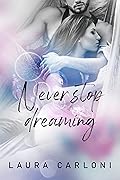 Never stop Dreaming (Serie "NEVER" Vol. 2)