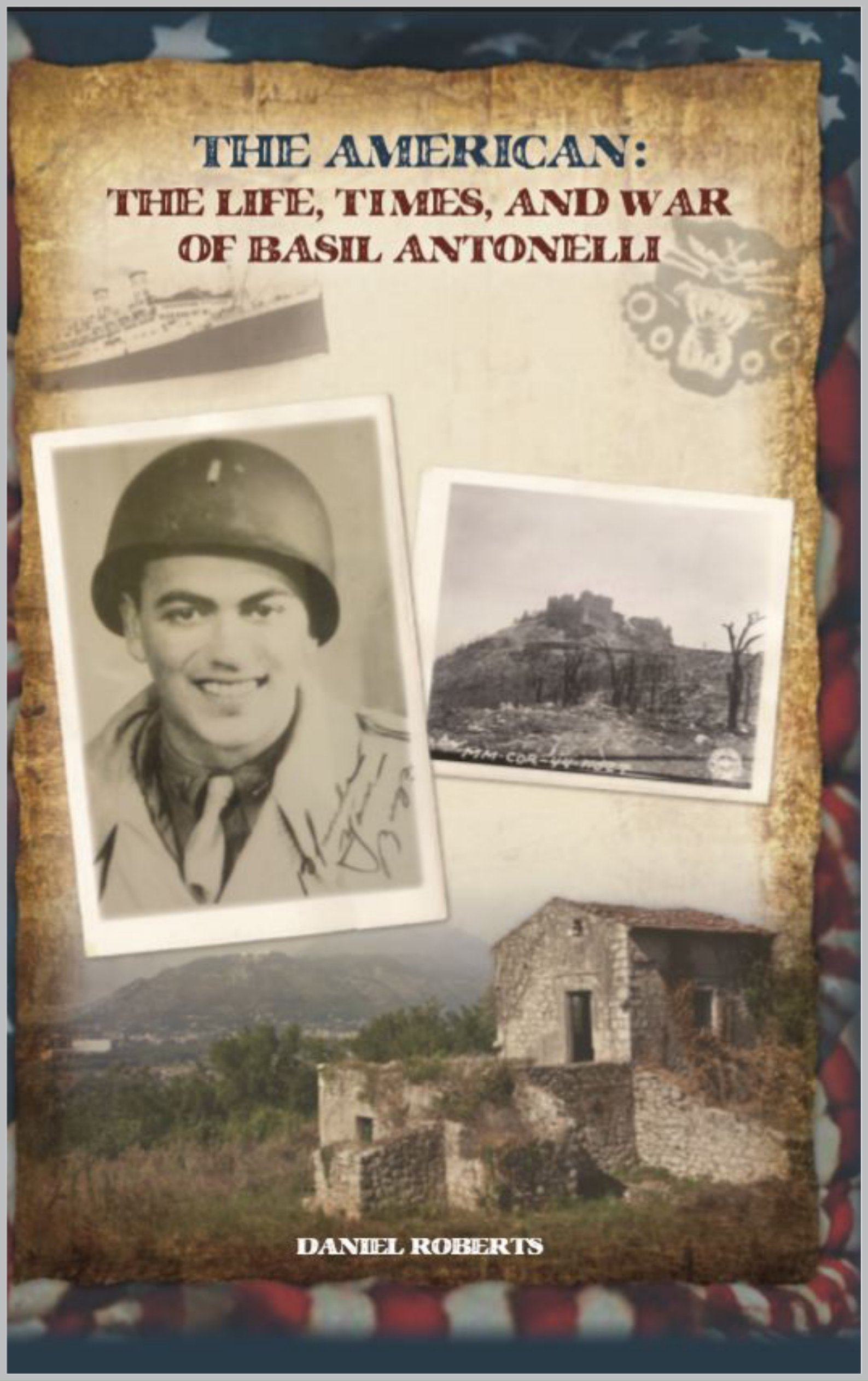 The American: The Life, Times, and War of Basil Antonelli (Kindle Edition)