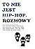 To nie jest hip-hop. Rozmowy by Jacek Baliński