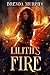 Lilith's Fire (Chronicles o...