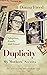 Duplicity My Mothers' Secrets by Donna Freed