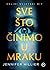 Sve što činimo u mraku