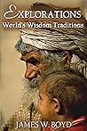 Explorations: Introduction to the World's Wisdom Traditions (Images and Words Book 6)