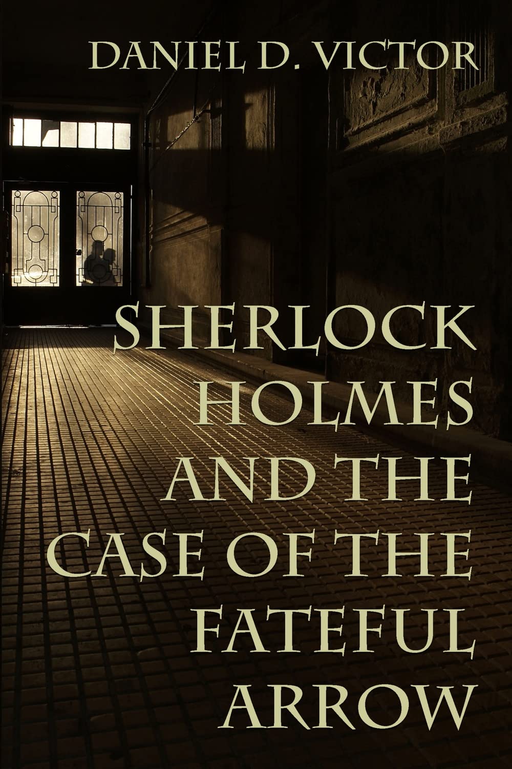 Sherlock Holmes and the Case of the Fateful Arrow (Sherlock Holmes and the American Literati Book 8)