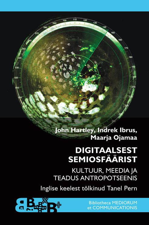 Digitaalsest semiosfäärist : Kultuur, meedia ja teadus antropotseenis