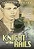 Knight of the Rails by Christine Welldon Knight of the Rails by Christine Welldon