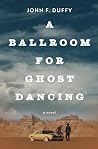 A Ballroom for Ghost Dancing Book cover for A Ballroom for Ghost Dancing