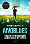 Aivoblues - miksi voimme huonosti, vaikka kaikki on hyvin by Anders Hansen