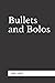 Bullets and Bolos (Annotate...