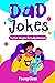 Dad Jokes: So Bad That Are ...