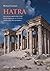 Hatra. Geschichte und Kultur einer Karawanenstadt im römisch - parthischen Mesopotamien
