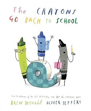 The Crayons Go Back to School (The Crayons Celebrate)