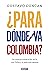 ¿Para dónde va Colombia?: U...