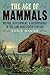 The Age of Mammals by Chris Manias