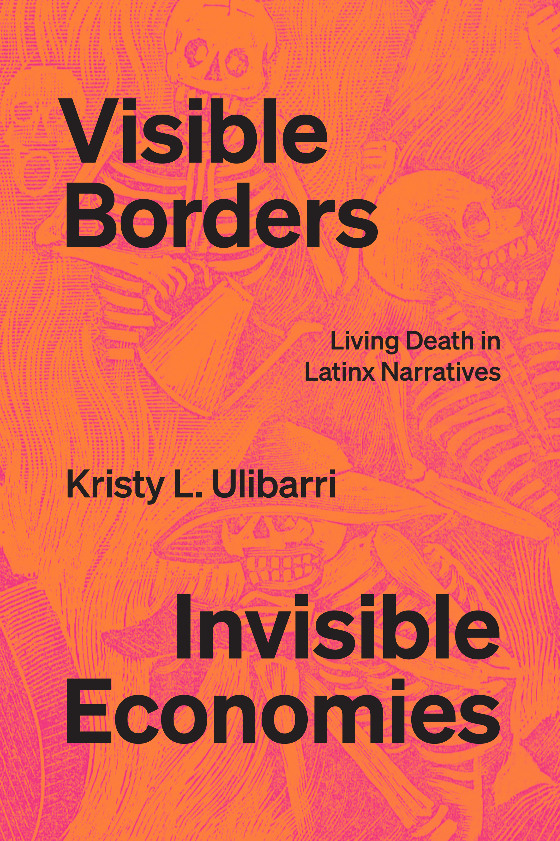 Visible Borders, Invisible Economies: Living Death in Latinx Narratives (Latinx: The Future Is Now)