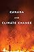 Canada and Climate Change by William Leiss