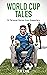 World Cup Tales - 32 Person...
