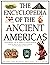 Encyclopedia of The Ancient Americas: The Everyday Life Of America's Native Peoples: Aztec & Maya, Inca, Arctic Peoples, Native American Indian