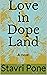 Love in Dope Land: A novel