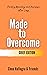 Made to Overcome - Grief Ed...