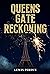 Queens Gate Reckoning
