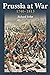 Prussia at War by Richard Tedor