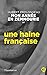 Une haine française