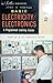 Basic Electricity Electronics: How Ac and Dc Circuits Work